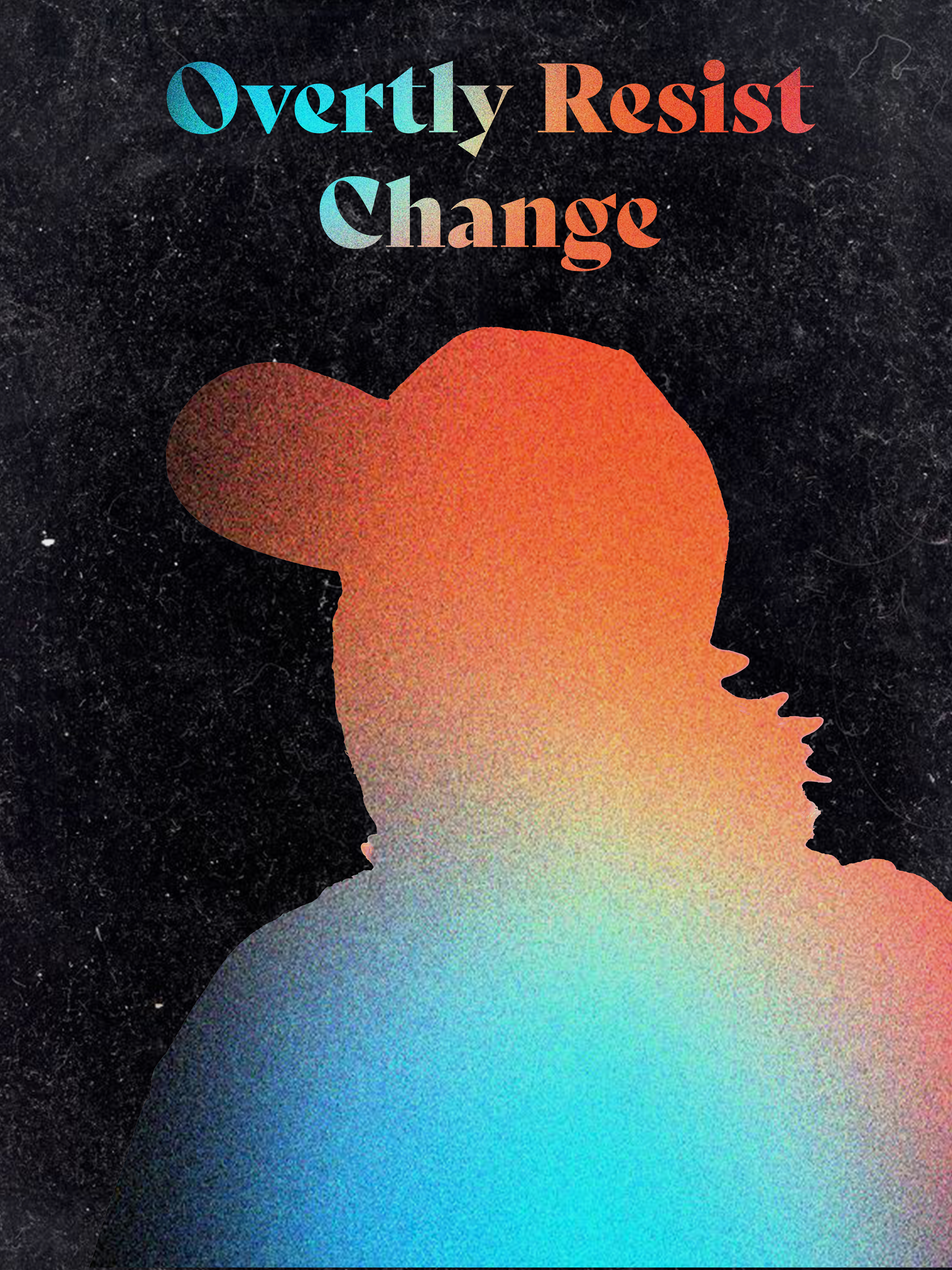 Overtly Resist Change Poster