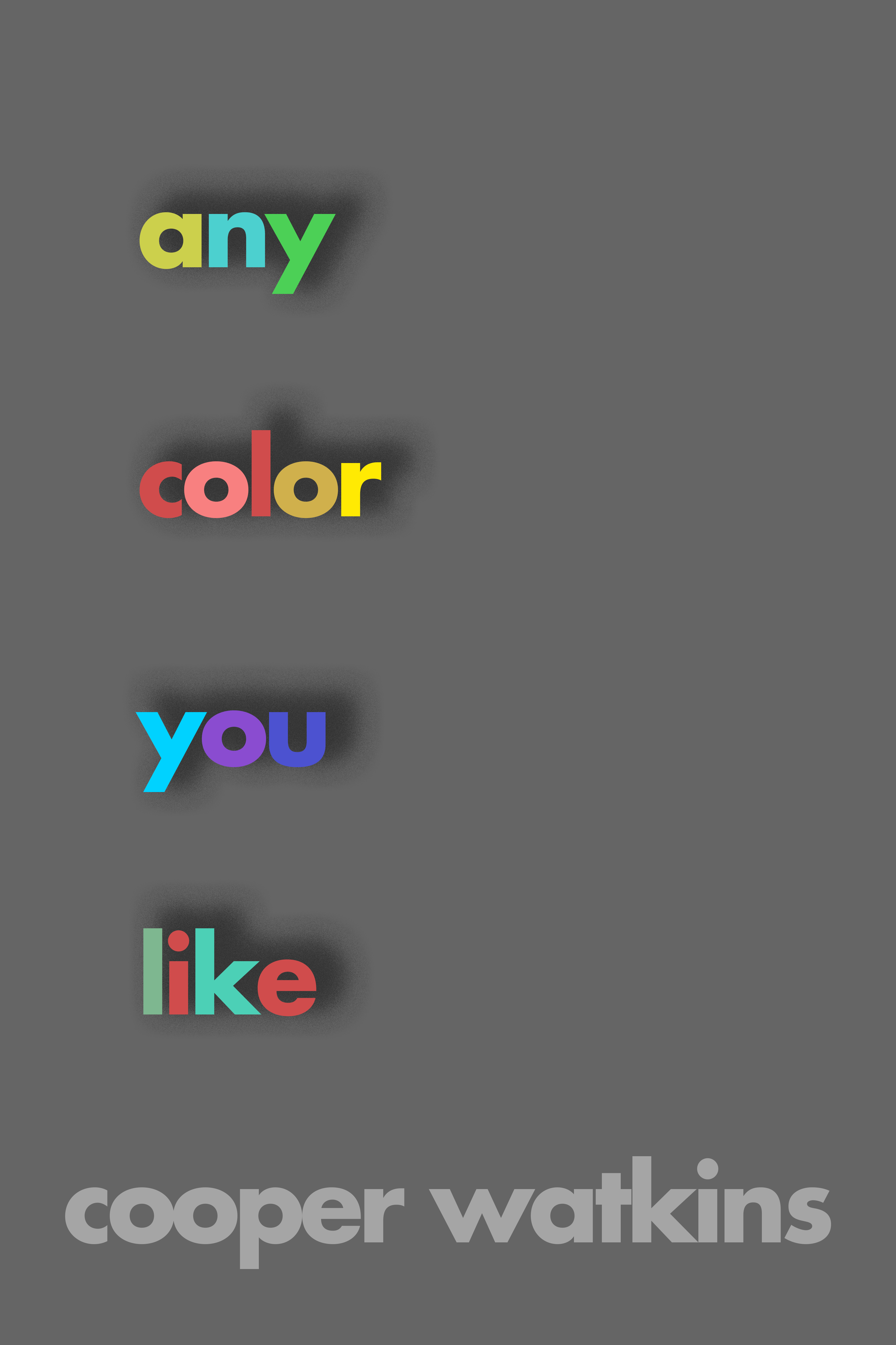 Any Color You Like Poster